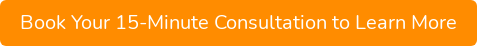 Book Your 15-Minute Consultation to Learn More